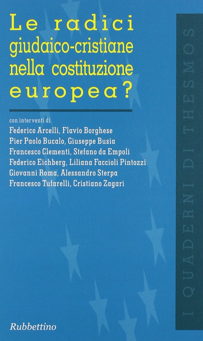 Le radici giudaico-cristiane nella costituzione europea? Le radici giudaico-cristiane nella costituzione europea?