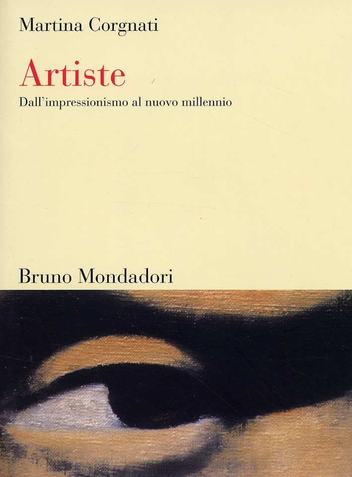 Artiste. Dall'impressionismo al nuovo millennio Artiste. Dall'impressionismo al nuovo millennio
