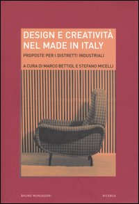 Design e creatività nel made in Italy. Proposte per i distretti industriali Design e creatività nel made in Italy. Proposte per i distretti industriali