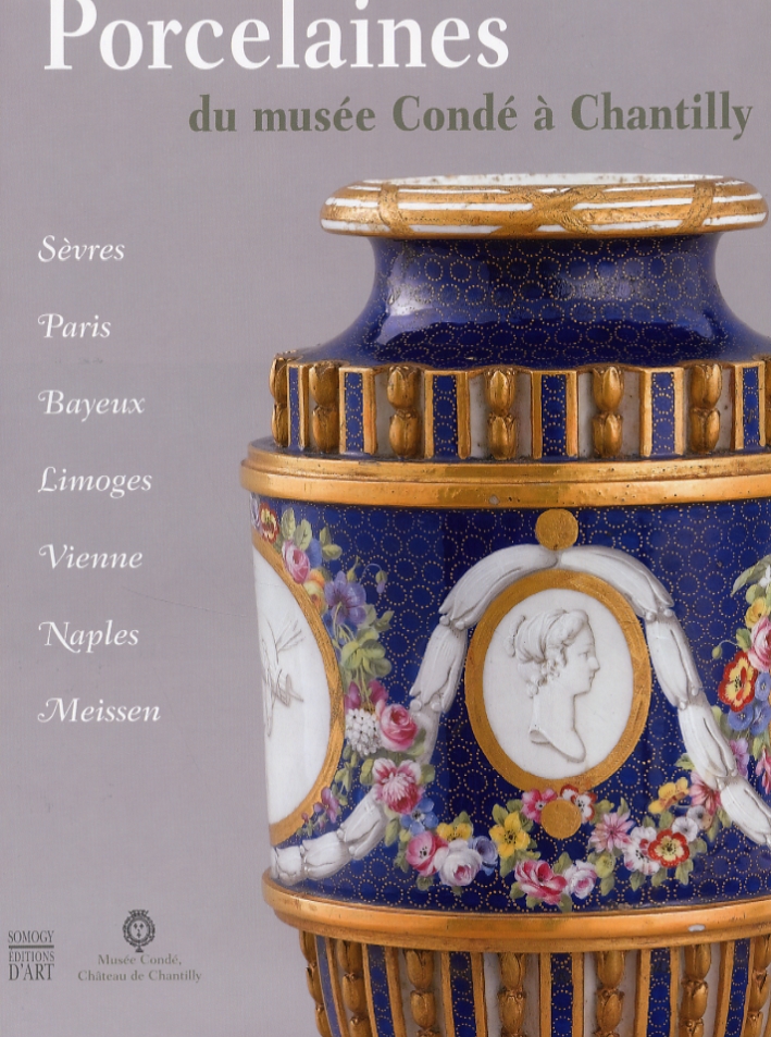 Porcelaines du Musée Condé à Chantilly Porcelaines du Musée Condé à Chantilly