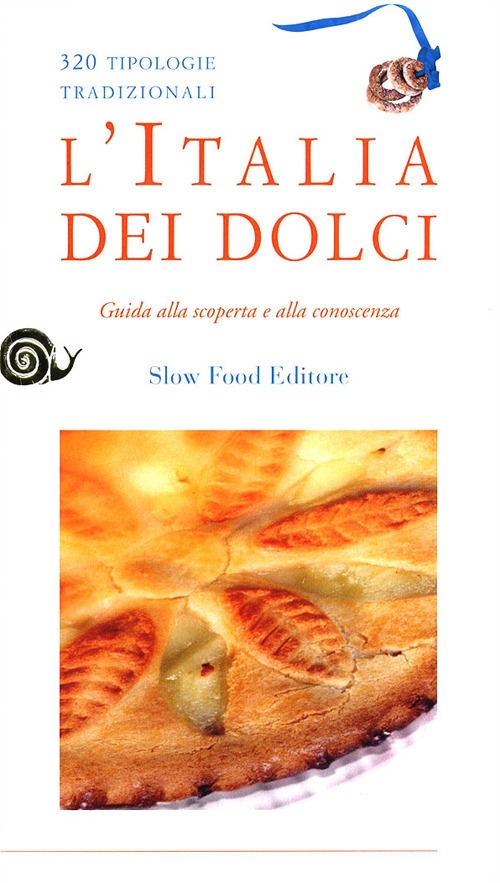 L'Italia dei dolci. Guida alla scoperta e alla conoscenza L'Italia dei dolci. Guida alla scoperta e alla conoscenza