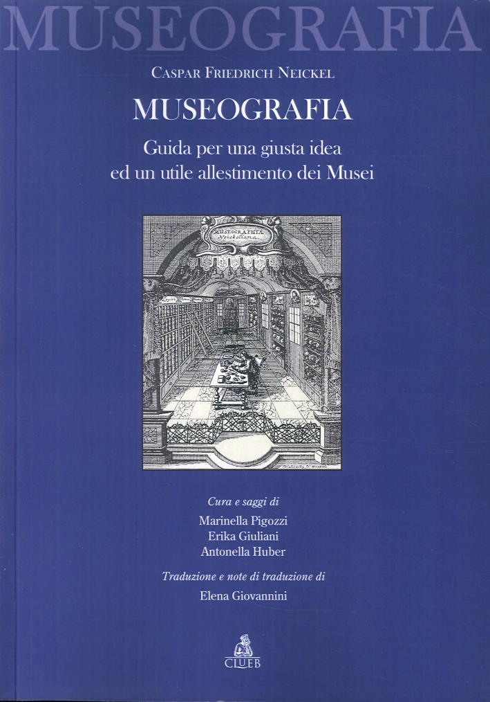 La Museografia. Guida per una Giusta Idea ed un Utile Allestimento dei Musei La Museografia. Guida per una Giusta Idea ed un Utile Allestimento dei Musei