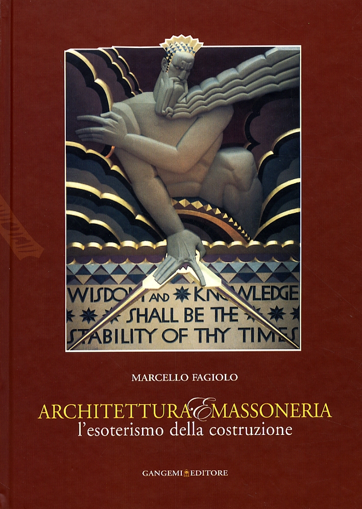 Marcello Fagiolo. Architettura e Massoneria, L'Esoterismo della Costruzione. (Ed. Rilegata) Marcello Fagiolo. Architettura e Massoneria, L'Esoterismo della Costruzione. (Ed. Rilegata)