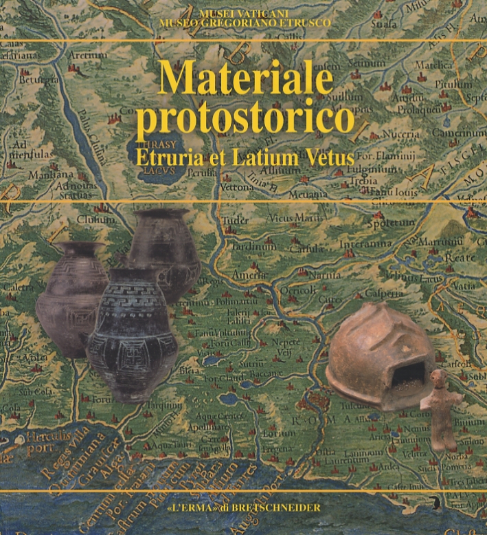 Materiale protostorico. Etruria et Latium Vetus Materiale protostorico. Etruria et Latium Vetus