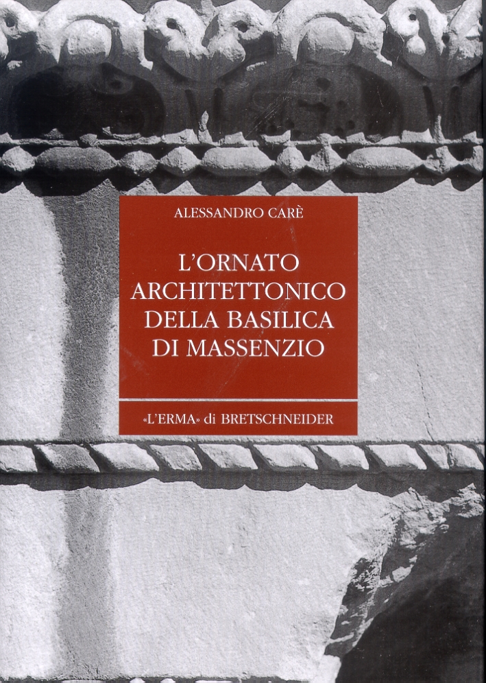 L'ornato architettonico della Basilica di Massenzio L'ornato architettonico della Basilica di Massenzio