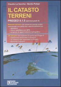 Il catasto terreni. Pregeo 8.1.5 (service pack 4). Con CD-ROM Il catasto terreni. Pregeo 8.1.5 (service pack 4). Con CD-ROM