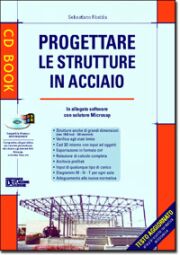 Progettare le strutture in acciaio. Con CD-ROM Progettare le strutture in acciaio. Con CD-ROM