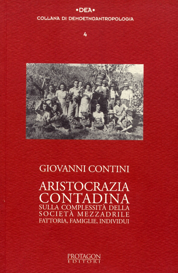 Aristocrazia Contadina sulla Complessità della Società Mezzadrile. Fattoria, Famiglie, Individui Aristocrazia Contadina sulla Complessità della Società Mezzadrile. Fattoria, Famiglie, Individui