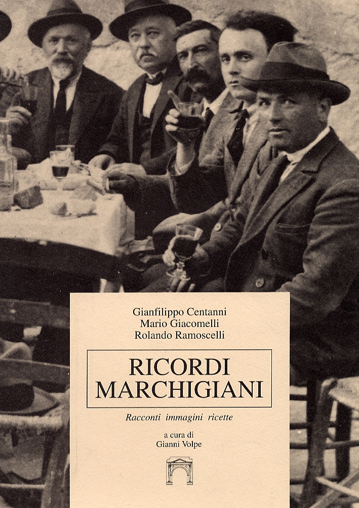Ricordi Marchigiani. Racconti, immagini, ricette Ricordi Marchigiani. Racconti, immagini, ricette