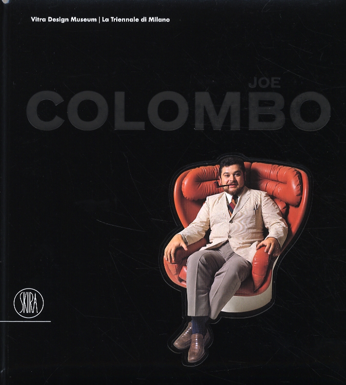 Joe Colombo. L'invenzione del futuro Joe Colombo. L'invenzione del futuro