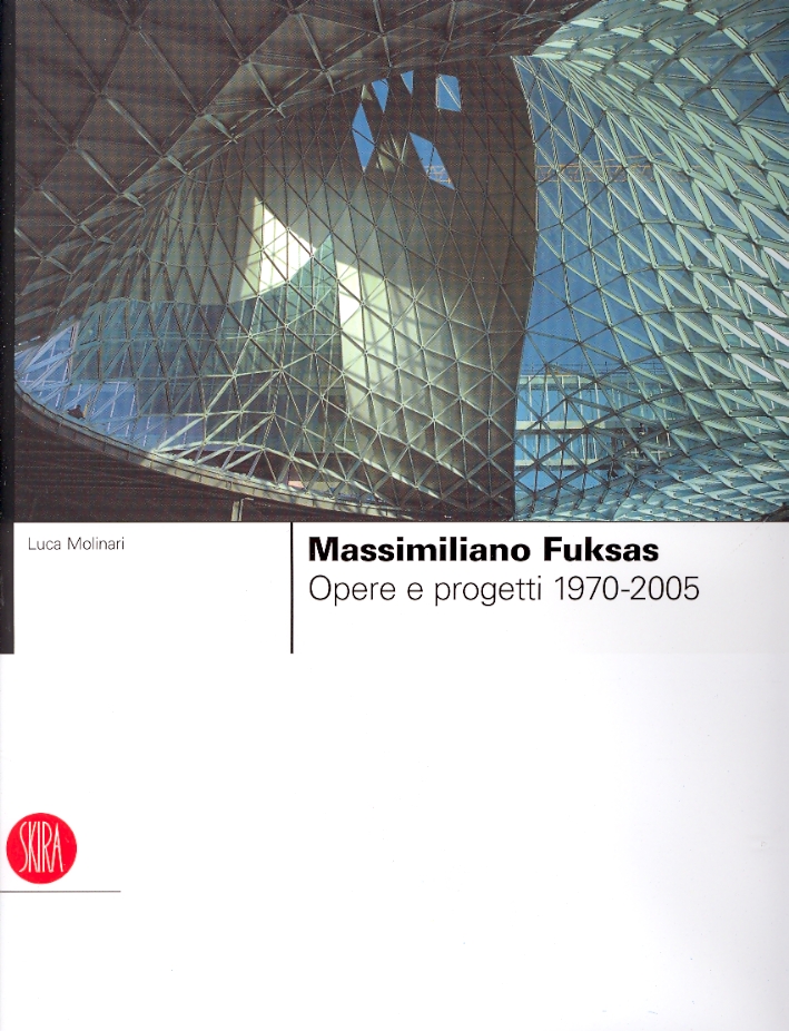 Massimiliano Fuksas. Opere e Progetti. 1970-2005 Massimiliano Fuksas. Opere e Progetti. 1970-2005
