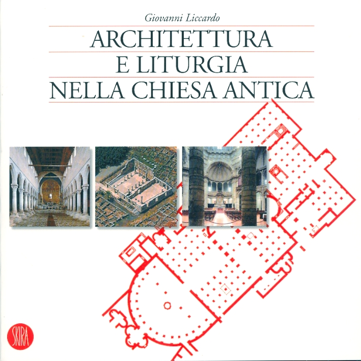 Architettura e liturgia nella Chiesa antica Architettura e liturgia nella Chiesa antica