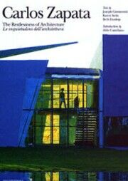 Carlos Zapata. The Restlessness of Architecture Carlos Zapata. The Restlessness of Architecture
