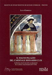 Il Magno Palazzo del Cardinale Bernardo Cles Il Magno Palazzo del Cardinale Bernardo Cles