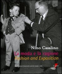La moda e la ragione. Un persorso di duecento anni di moda e stile-Fashion and exposition La moda e la ragione. Un persorso di duecento anni di moda e stile-Fashion and exposition