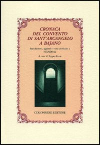 Cronaca del convento di Sant'Arcangelo a Bajano Cronaca del convento di Sant'Arcangelo a Bajano