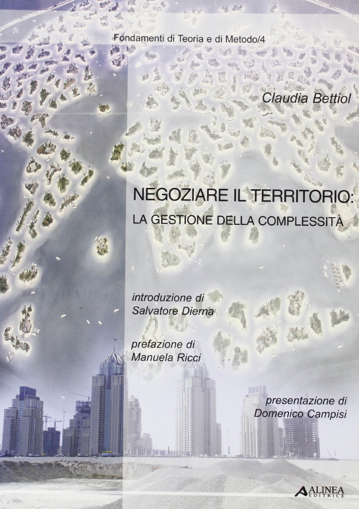 Negoziare il territorio. La gestione della complessità Negoziare il territorio. La gestione della complessità