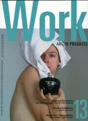 Work. Art in progress. 13 Work. Art in progress. 13
