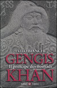 Gengis Khan. Il principe dei nomadi Gengis Khan. Il principe dei nomadi