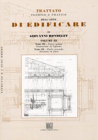 Trattato teorico e pratico dell'arte di edificare. Vol. 3: Costruzioni in legname. Strutture in ferro