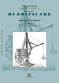 Trattato teorico e pratico dell'arte di edificare. Vol. 4: Teoria delle costruzioni