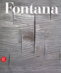 Lucio Fontana. Catalogo ragionato di sculture, dipinti, ambientazioni