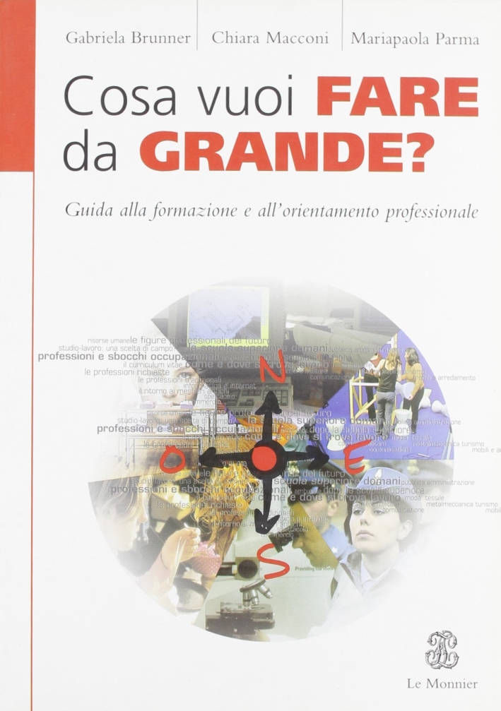 Cosa vuoi fare da grande? Guida alla formazione e all'orientamento professionale