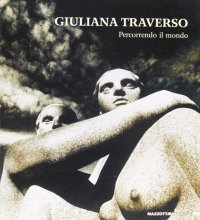 Giuliana Traverso. Percorrendo il mondo-Travelling the world