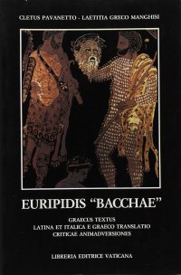 Euripidis "Bacchae". Graecus textus, latina et italica e graeco translatio, criticae animadversiones