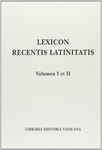 Lexicon recentis latinitatis (I-II)