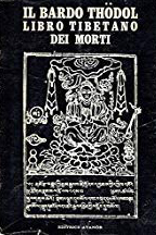 Il bardo Thodol. Libro tibetano dei morti
