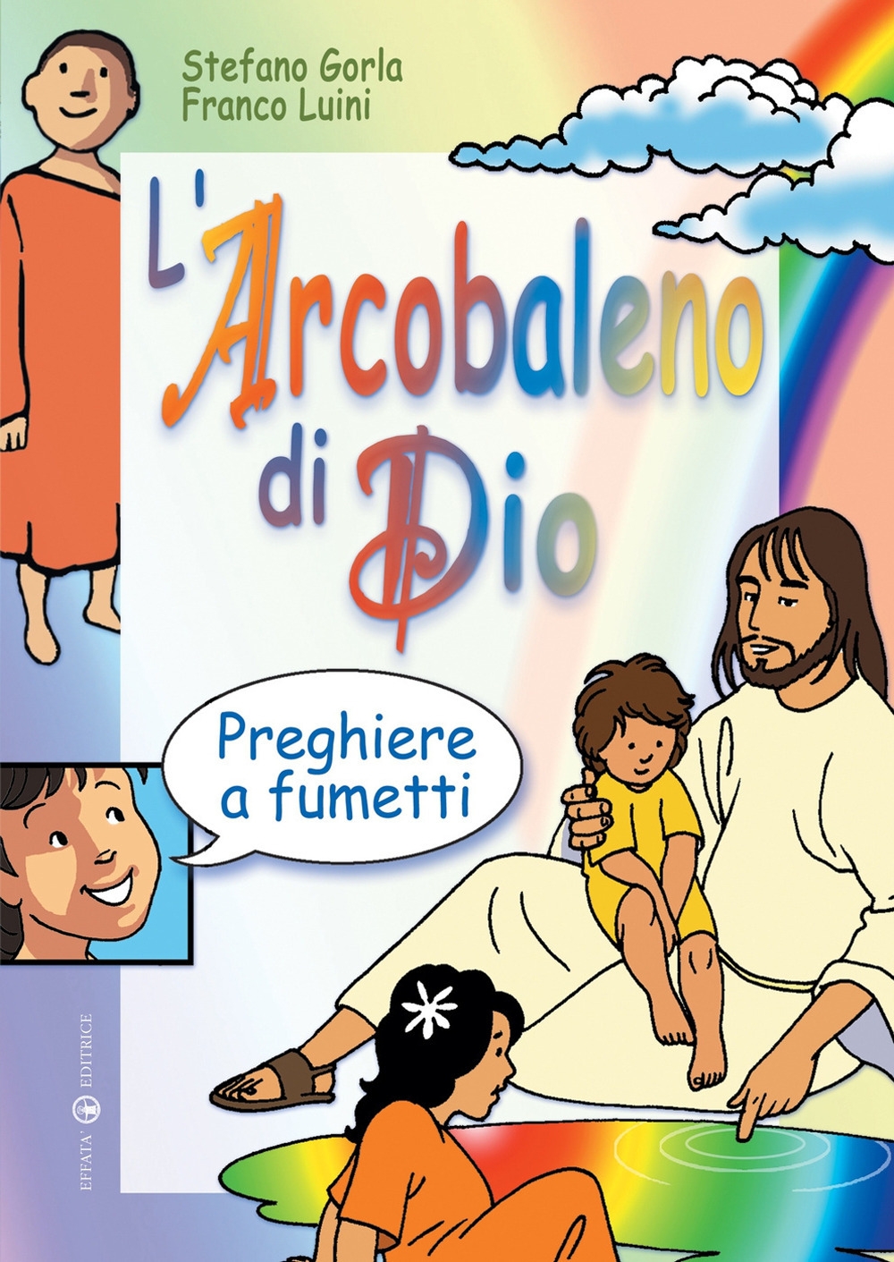L'arcobaleno di Dio. Preghiere a fumetti L'arcobaleno di Dio. Preghiere a fumetti