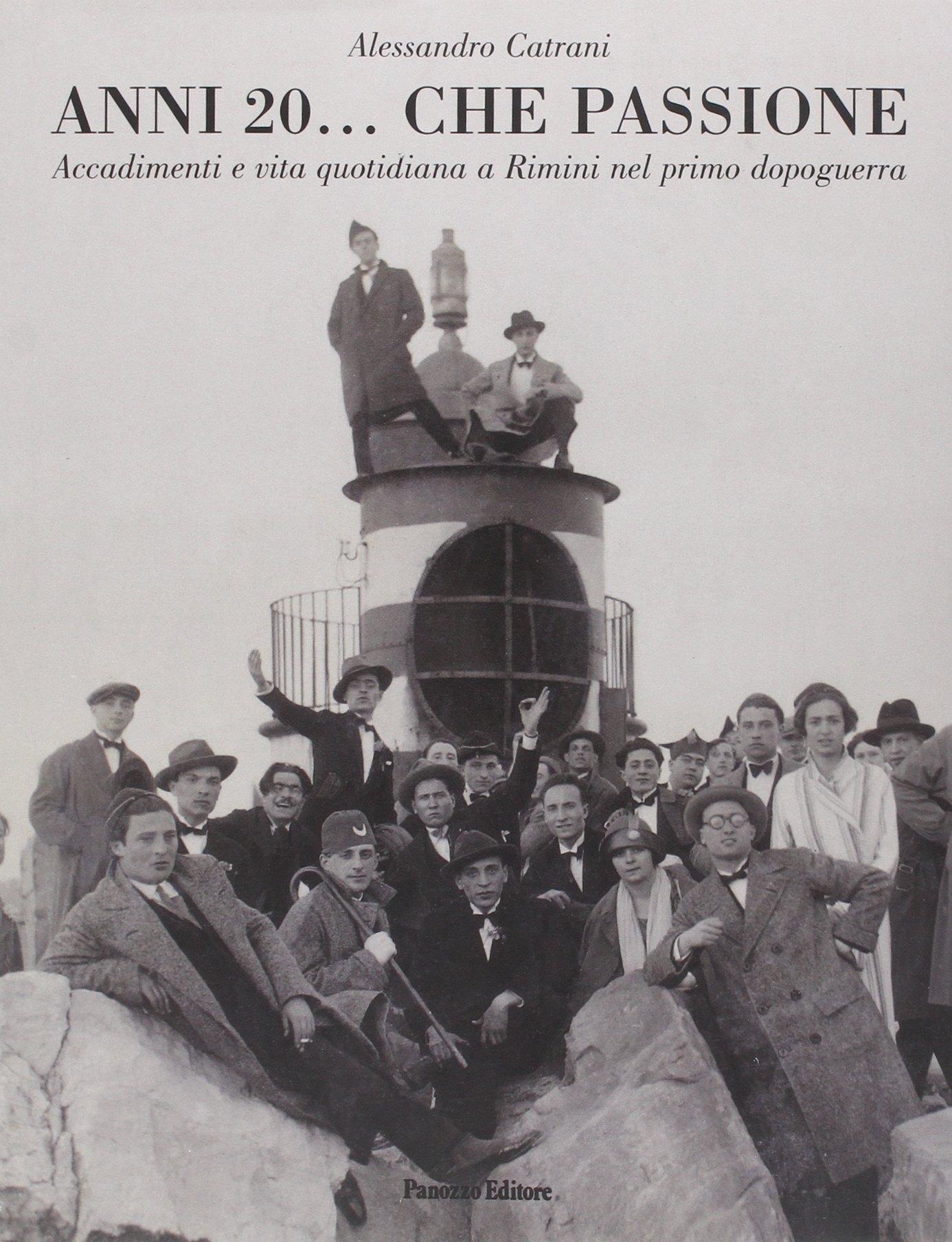Anni Venti... che passione. Accadimenti e vita quotidiana a Rimini nel primo dopoguerra