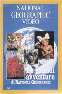 Le grandi avventure di National Geographic. DVD Le grandi avventure di National Geographic. DVD