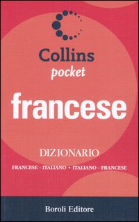 Dizionario francese. Francese-italiano, italiano-francese Dizionario francese. Francese-italiano, italiano-francese