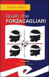 Quelli che Forzacagliari. Quelli che Forzacagliari.
