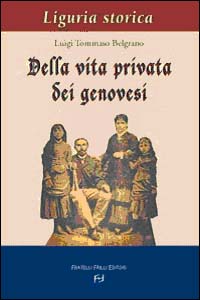 Della vita privata dei genovesi Della vita privata dei genovesi