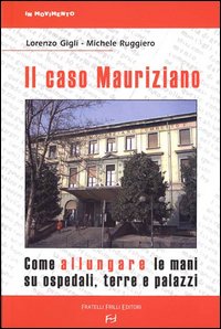 Il caso Mauriziano. Come allungare le mani su ospedali, terre e palazzi Il caso Mauriziano. Come allungare le mani su ospedali, terre e palazzi