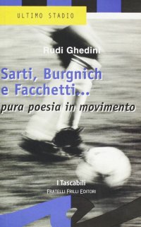 Sarti, Burnich e Facchetti... Pura poesia in movimento