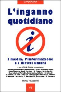 L'inganno quotidiano. I media, l'informazione e i diritti umani