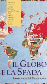 Il globo e la spada. Scenari futuri dell'Europa unita Il globo e la spada. Scenari futuri dell'Europa unita