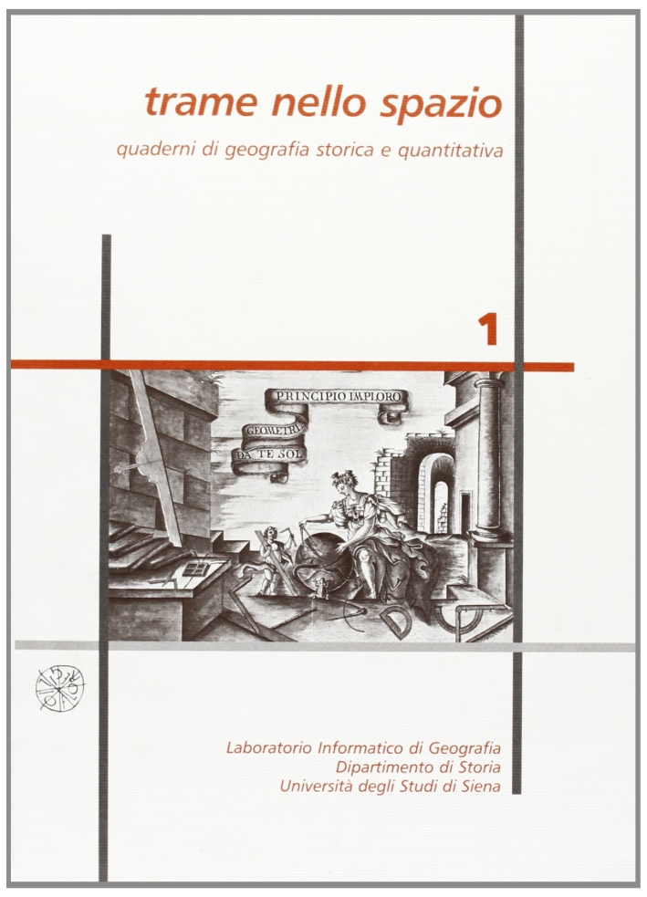 Trame nello spazio. Quaderni di geografia storica e quantitativa (2003). Vol. 1 Trame nello spazio. Quaderni di geografia storica e quantitativa (2003). Vol. 1