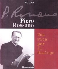 Piero Rossano. Una vita per il dialogo