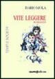 Vite leggere. Vite leggere.