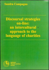 Discoursal strategies on-line: an intercultural approach to the language of charities Discoursal strategies on-line: an intercultural approach to the language of charities
