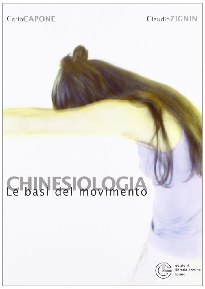 Chinesiologia. Le basi del movimento Chinesiologia. Le basi del movimento