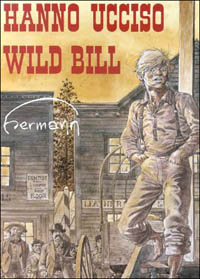 Hanno ucciso Wild Bill Hanno ucciso Wild Bill