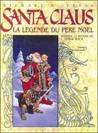 Babbo Natale. La leggenda di Santa Claus Babbo Natale. La leggenda di Santa Claus