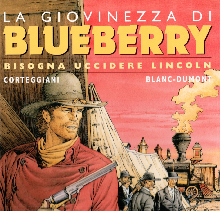 Bisogna Uccidere Lincoln. La Giovinezza di Blueberry Bisogna Uccidere Lincoln. La Giovinezza di Blueberry