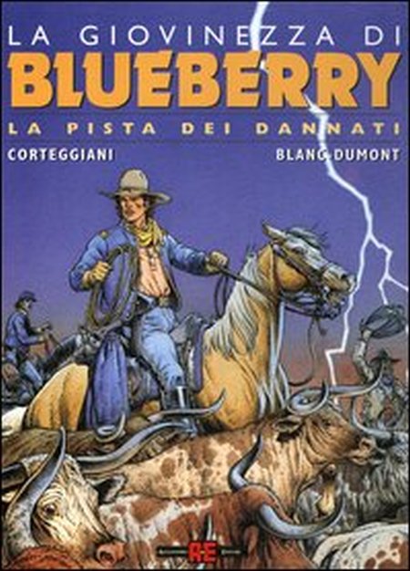 La Pista dei Dannati. La Giovinezza di Blueberry. La Pista dei Dannati. La Giovinezza di Blueberry.